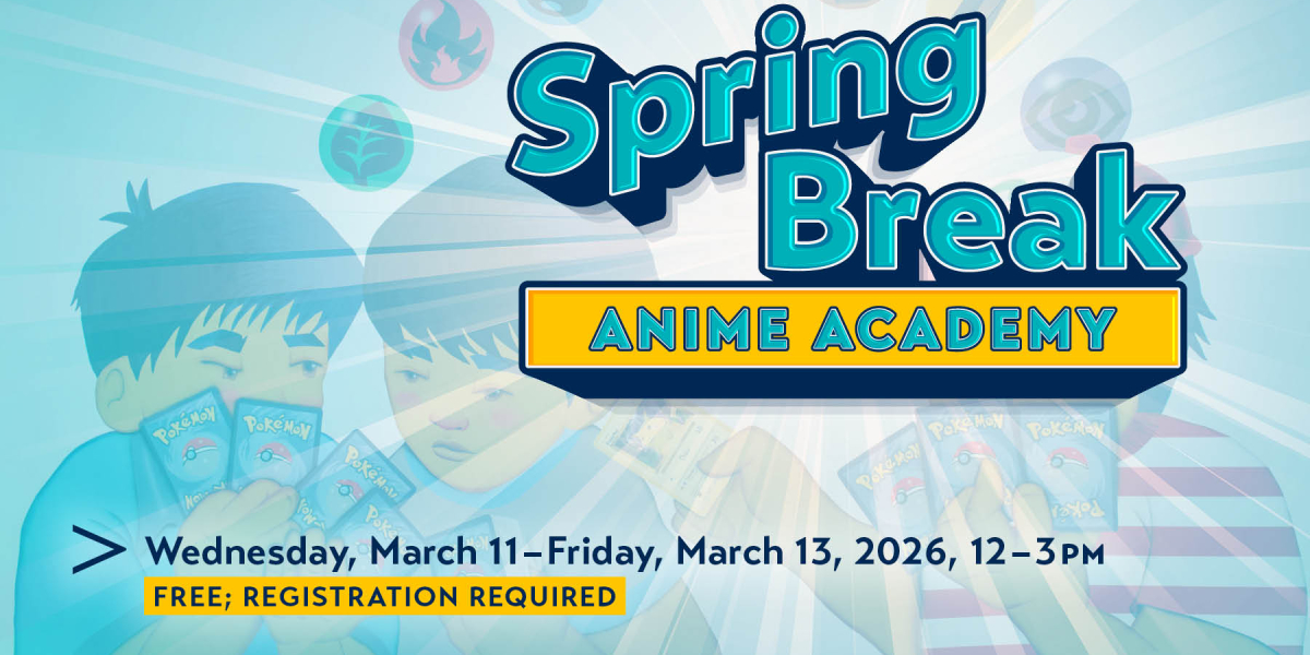 Spring Break: Anime Academy [SOLD OUT]