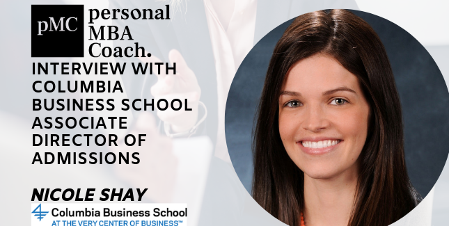 Personal MBA Coach Interview with Columbia Business School Associate Director Of Admissions, Nicole Shay