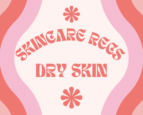 Skincare Recs: Dry Skin cover photo collage