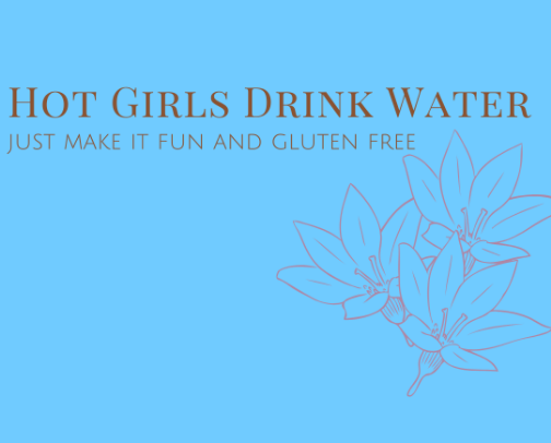 Hot Girls Drink Water (but make it fun & gluten free) cover photo collage