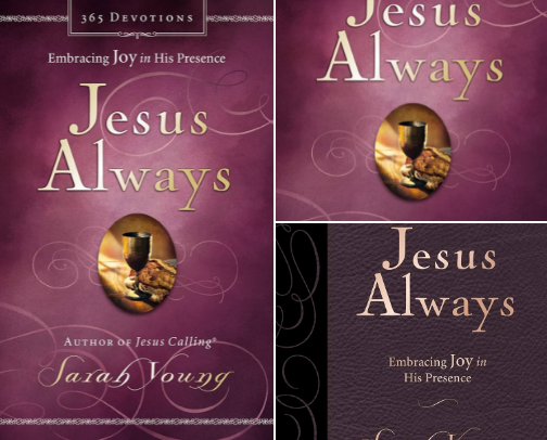 Jesus Always, Padded Hardcover, with Scripture References: Embracing Joy in His cover photo collage