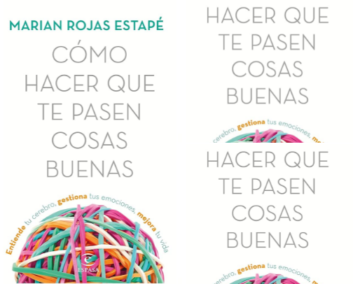 Recursos que amplían Cómo hacer que te pasen cosas buenas: Entiende tu cerebro, gestiona tus emociones, mejora tu vida cover photo collage