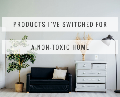 Non-Toxic Products I’m loving that make our home a safe and cleaner place to be. cover photo collage
