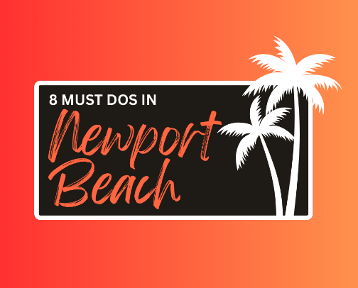 My 8 Must Dos in Newport Beach, California cover photo collage