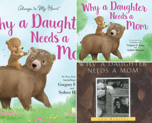 Why a Daughter Needs a Mom: Celebrate Your Special Mother Daughter Bond with this Sweet Picture Book! (Always in My Heart) cover photo collage