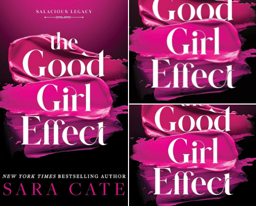 Get Free - The Good Girl Effect: Salacious Legacy, Book 1 companion reads cover photo collage