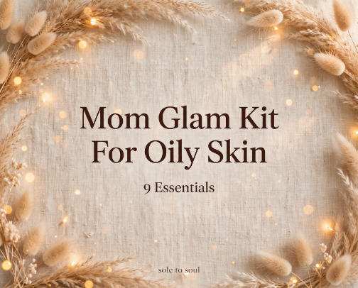 SOLE TO SOUL: 5-Minute Mom Glam Kit for Oily Postpartum Skin - Sweat-Proof, Baby-Safe, Oat Neutral cover photo collage