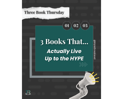 Three Book Thursday: 3 Books That Actually Live Up to the Hype cover photo collage