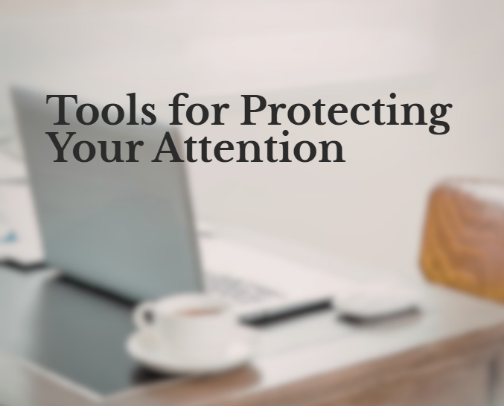 Tools for Protecting Your Attention cover photo collage