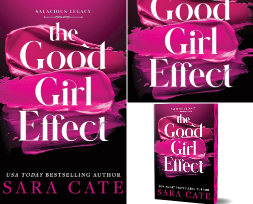 Read Now - The Good Girl Effect: Salacious Legacy, Book 1 companion reads cover photo collage