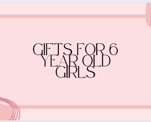Gifts for 6 year old GIRLS! cover photo collage