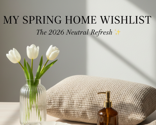My Spring Home Wishlist 2026: The Pieces I'm Loving for a Cozy, High-End Refresh🌞 cover photo collage