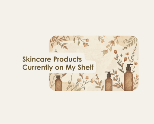 Skincare products currently on my shelf (as a 29 year old) cover photo collage