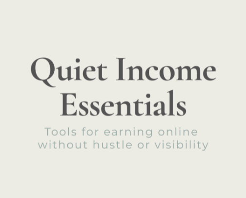 Quiet Income Essentials: Tools for Earning Online Without Hustle or Visibility cover photo collage