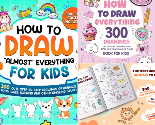 How To Draw Everything: 300 Drawings of Cute Stuff, Animals, Food, Gifts, and other Amazing Things | Book For Kids cover photo collage