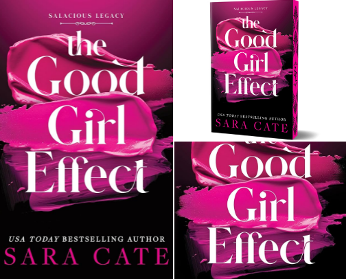 Read Online - The Good Girl Effect: Salacious Legacy, Book 1 companion reads cover photo collage