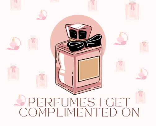 Perfumes I Get Complimented On🌷✨️ cover photo collage