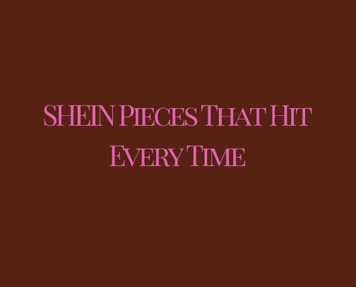 SHEIN Pieces That Hit Every Time cover photo collage