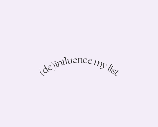 de-influence (or influence) my list 👀 cover photo collage