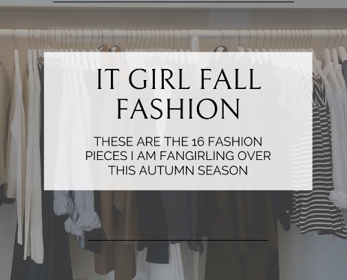 It Girl Fall Wardrobe Staples My Closet Is Fangirling Over cover photo collage