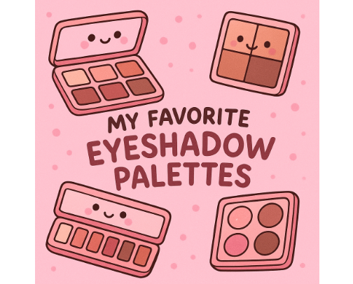 My Favorite Eyeshadow Palettes cover photo collage