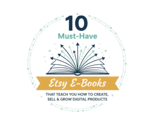 10 Must-Have Etsy E-Books That Teach You How to Create, Sell & Grow Digital Products cover photo collage