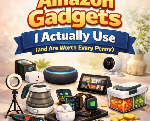 Amazon Gadgets I Actually Use (and Are Worth Every Penny) cover photo collage