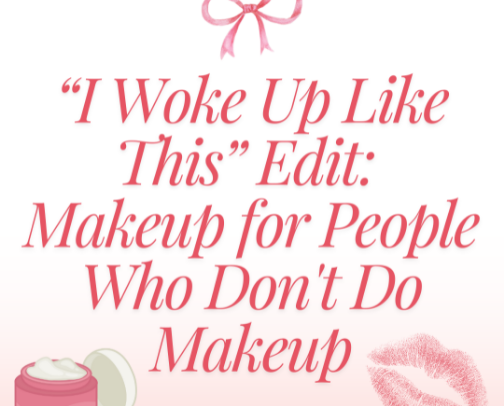 The "I Woke Up Like This" Edit: Makeup for People Who Don't Do Makeup cover photo collage