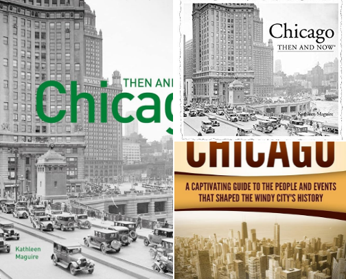 Get Free - Chicago Then and Now : A comprehensive photographic guide to the hidden history, stories and architecture of the windy city companion bookshelf cover photo collage