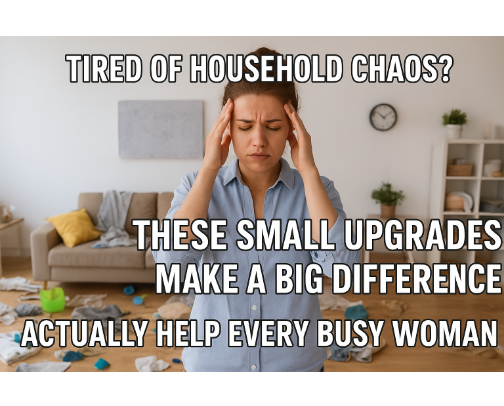Tired of Household Chaos? These Small Upgrades but have Big Difference Actually Help Every Busy Woman cover photo collage