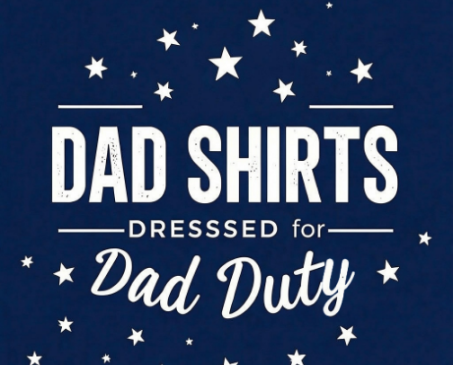 🤠 Dad Shirts - Dressed for Dad Duty cover photo collage