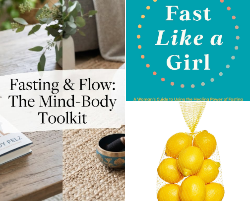 Fasting & Flow: My toolkit for 36-72 hour fasts for Women cover photo collage