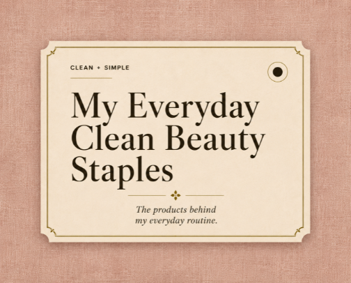 My Everyday Clean Beauty Staples cover photo collage