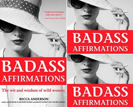Badass Affirmations: The Wit and Wisdom of Wild Women companion reads cover photo collage