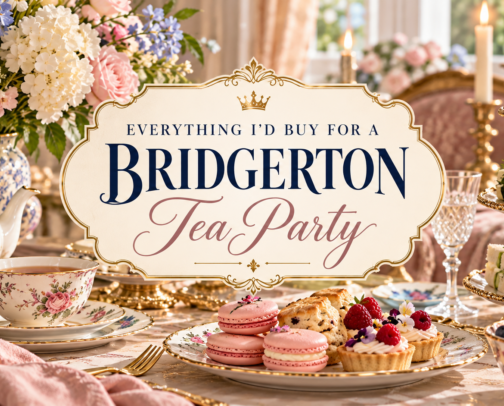 Everything I'd Buy for a Bridgerton Tea Party cover photo collage