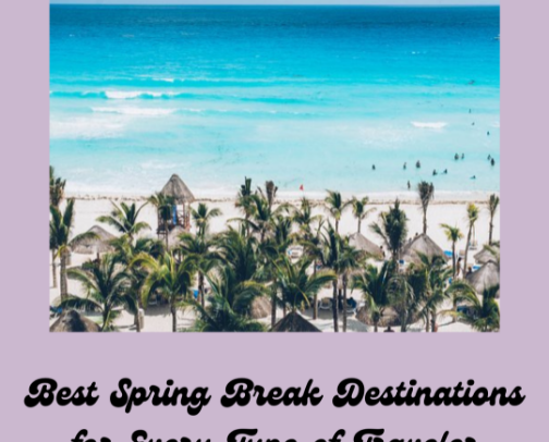 Best Spring Break Destinations for Every Type of Traveler cover photo collage
