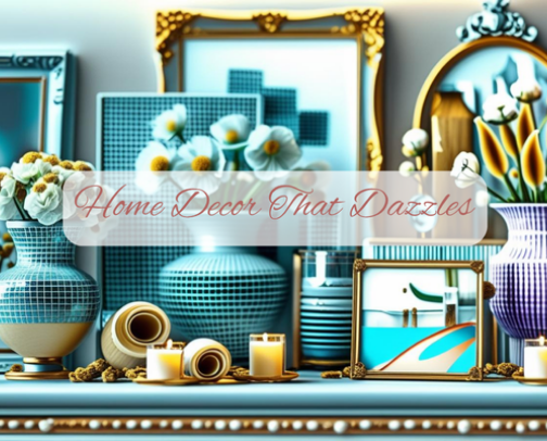 Home Decor That Dazzles cover photo collage