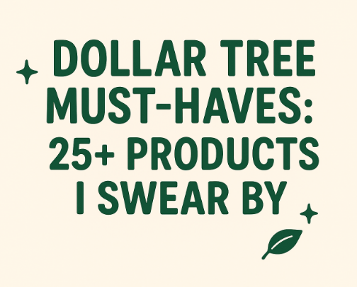 Dollar Tree Must-Haves: 25+ Products I Swear By (That Actually Save Me Money) cover photo collage
