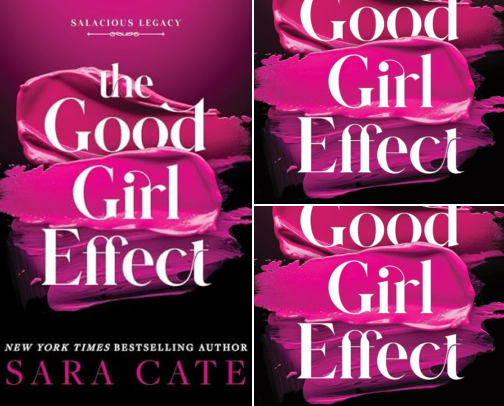 Read Now - The Good Girl Effect: Salacious Legacy, Book 1 companion reads cover photo collage