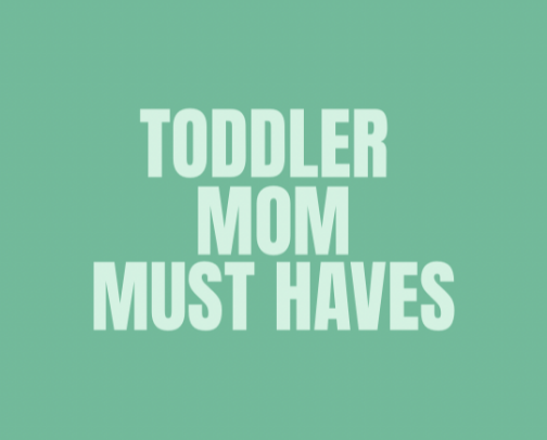 Toddler Mom Must-Haves cover photo collage