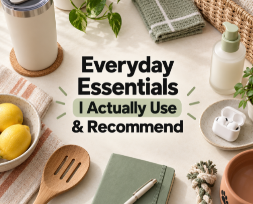 Everyday Essentials I Actually Use & Recommend cover photo collage