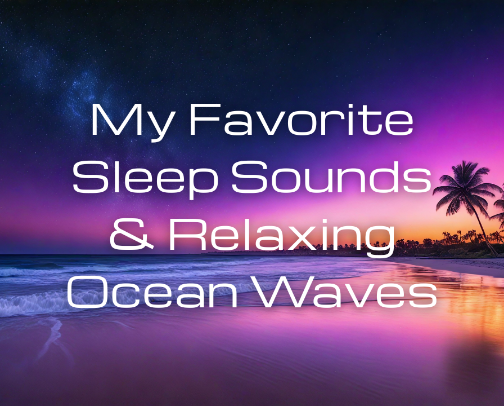 My Favorite Sleep Sounds & Relaxing Ocean Waves cover photo collage