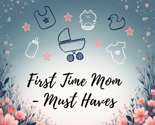 FIRST TIME MOM - MUST HAVES cover photo collage