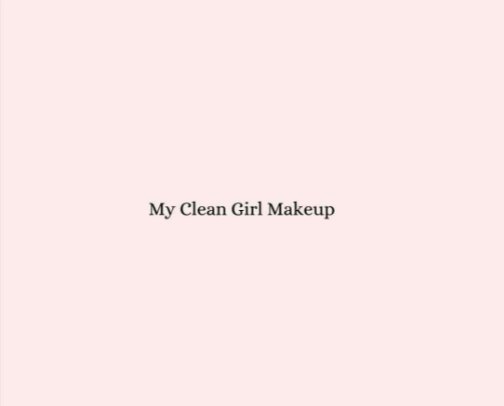 My Clean Girl Makeup cover photo collage