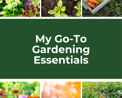 My Go-To Gardening Essentials: Tried, Tested & Loved cover photo collage