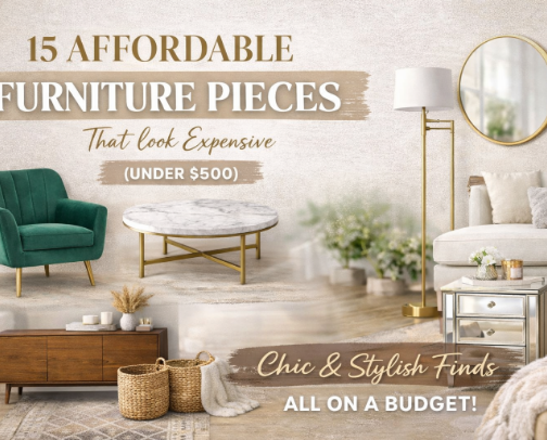 Affordable Furniture Pieces That Look Expensive (Under $500) Perfect for cozy, stylish, and budget-friendly homes. cover photo collage