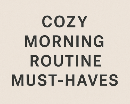 🎀Cozy Morning Routine Must-Haves🎀 cover photo collage