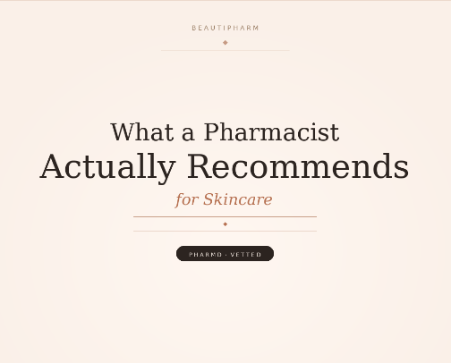 What a Pharmacist Actually Recommends for Skincare cover photo collage