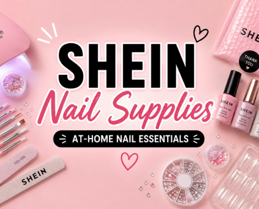 The Best SHEIN Nail Supplies | At-Home Nail Essentials💅 cover photo collage
