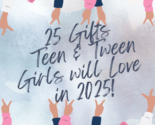 25 Gifts Teen & Tween Girls will Love in 2025! cover photo collage